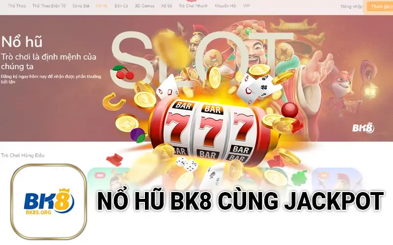 Nổ hũ BK8 cùng jackpot